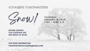 Celebrate Snow with Voyagers Toastmasters in Hillcrest San Diego, CA Janaury 18 at 7am